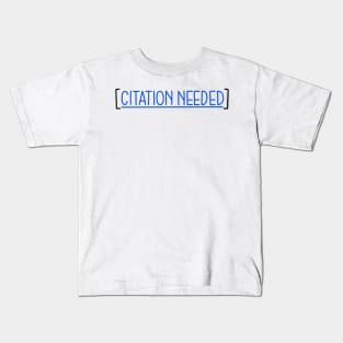 Citation needed Kids T-Shirt